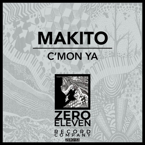 Makito - C'mon Ya [ZERO153]